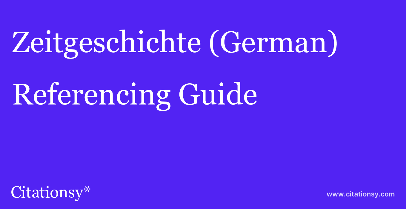 cite Zeitgeschichte (German)  — Referencing Guide